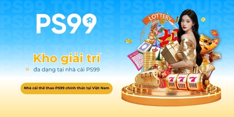 Kho giải trí đa dạng tại nhà cái PS99